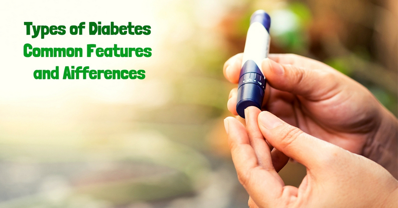 Types of Diabetes Common Features and Aifferences